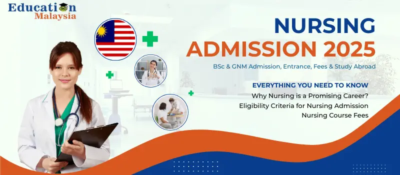 Nursing Admission 2025: BSc & GNM Admission, Entrance, Fees & Study Abroad